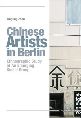 E-Book (pdf) Chinese Artists in Berlin von Tingting Zhou