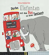 Fester Einband Dürfen Elefanten mit dem Bus zu ihren Tanten? von Patricia Cleveland-Peck