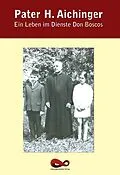 E-Book (epub) Ein Leben im Dienste Don Boscos von Pater H. Aichinger