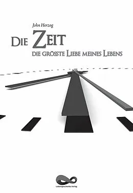 E-Book (epub) Die Zeit - Die größte Liebe meines Lebens von John Herzog