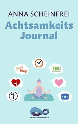E-Book (epub) Achtsamkeits Journal von Anna Scheinfrei