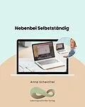 E-Book (epub) Nebenbei Selbstständig von Anna Scheinfrei