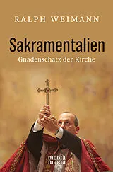Fester Einband Sakramentalien von Ralph Weimann