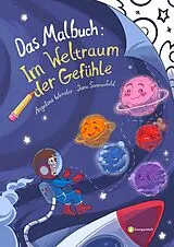 Kartonierter Einband Im Weltraum der Gefühle  Das Malbuch von Angelina Wenzler