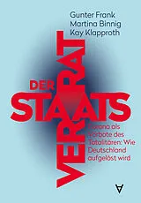 Kartonierter Einband Der Staatsverrat von Gunter Frank, Martina Binnig, Kay Klapproth