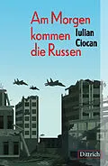 E-Book (epub) Am Morgen kommen die Russen von Iulian Ciocan