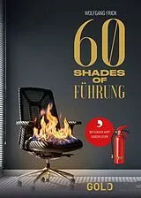 Fester Einband 60 Shades of Führung von Wolfgang Frick