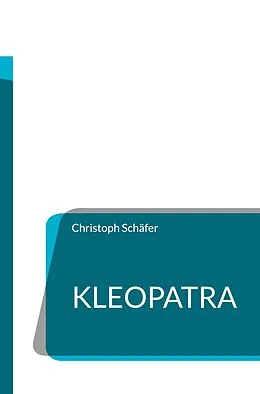 E-Book (epub) Kleopatra von Christoph Schäfer