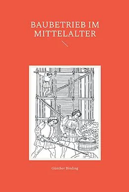 E-Book (epub) Baubetrieb im Mittelalter von Günther Binding