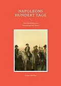 E-Book (epub) Napoleons hundert Tage von Günter Müchler