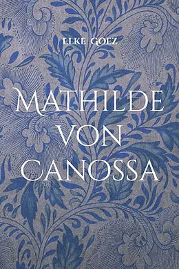 E-Book (epub) Mathilde von Canossa von Elke Goez