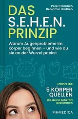 Fester Einband Das S.E.H.E.N. Prinzip. von Peter Emmrich, Benjamin Hartlieb