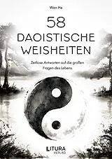 Kartonierter Einband (Kt) 58 Daoistische Weisheiten von Wen He