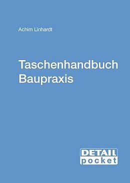 Kartonierter Einband DETAIL POCKET: Taschenhandbuch Baupraxis von Achim Linhardt