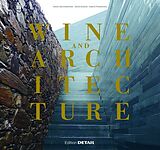 Couverture cartonnée Wine and Architecture de Denis Duhme, Katrin Friederichs