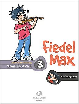 Geheftet Fiedel-Max 3 Violine - Klavierbegleitung von Andrea Holzer-Rhomberg