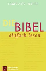 Kartonierter Einband Die Bibel. einfach lesen von Irmgard Weth