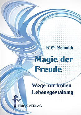 Kartonierter Einband Magie der Freude von K.O. Schmidt