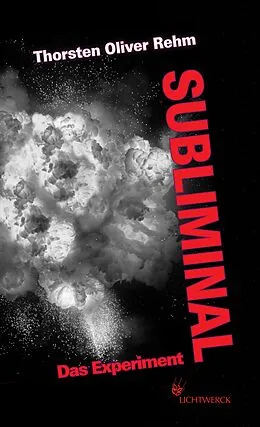 E-Book (epub) Subliminal. Das Experiment von Thorsten Oliver Rehm