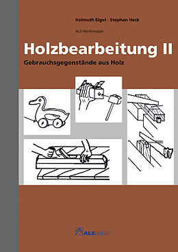 Loseblatt Holzbearbeitung II von Helmut Eigel, Stephan Heck
