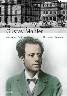Fester Einband Gustav Mahler und seine Zeit von Hermann Danuser