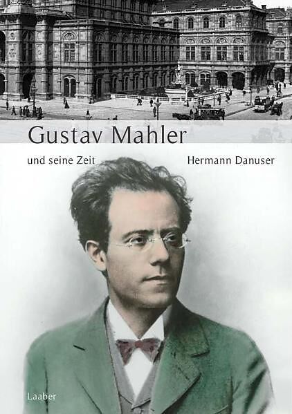 Gustav Mahler und seine Zeit