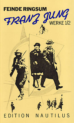 Paperback Werke / Feinde ringsum. Prosa und Aufsätze 1912-63 von Franz Jung