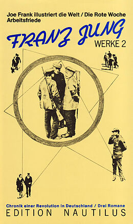 Paperback Werke / Joe Frank illustriert die Welt. Die rote Woche. Arbeitsfriede. 3 Romane von Franz Jung