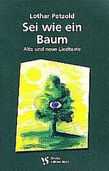 Lothar Petzold Notenblätter Sei wie ein Baum Alte und neue