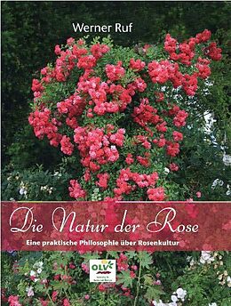 Fester Einband Die Natur der Rose von Werner Ruf
