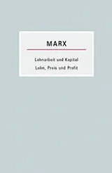 Kartonierter Einband Lohnarbeit und Kapital / Lohn, Preis und Profit von Karl Marx