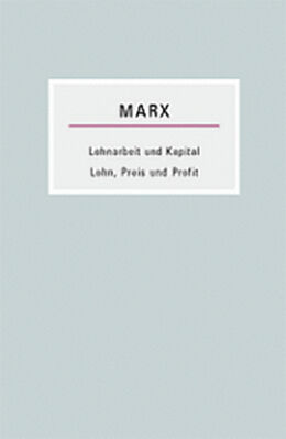 Kartonierter Einband Lohnarbeit und Kapital / Lohn, Preis und Profit von Karl Marx