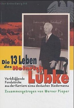 Kartonierter Einband (Kt) Die 13 Leben des Heinrich Lübke von Werner Pieper