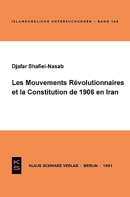 Couverture cartonnée Les Mouvements révolutionnaires et la Constitution de 1906 en Iran de Djafar Shafiei-Nasab