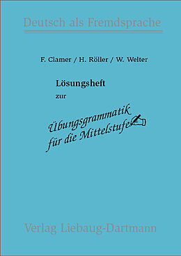 Geheftet Übungsgrammatik für die Mittelstufe, Kurzfassung von Friedrich Clamer, Helmut Röller, Winfried Welter