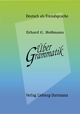 Kartonierter Einband Über Grammatik von Erhard G Heilmann