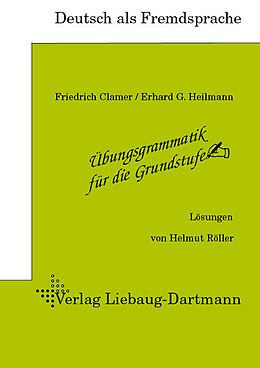 Geheftet Übungsgrammatik für die Grundstufe von Friedrich Clamer, Erhard G Heilmann