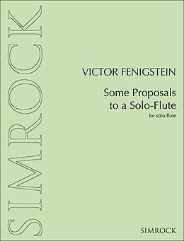 Loseblatt Some Proposals to a Solo-Flute von Viktor Fenigstein
