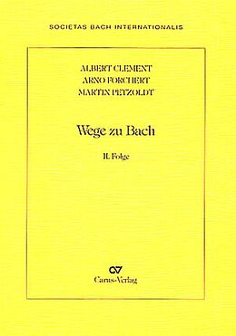 Kartonierter Einband (Kt) Wege zu Bach von Albert Clement, Arno Forchert, Martin Petzoldt