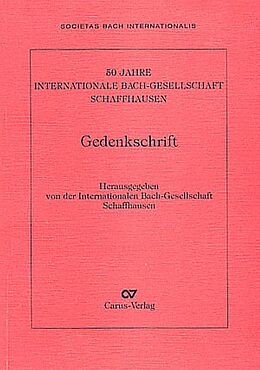 Kartonierter Einband (Kt) 50 Jahre Internationale Bach-Gesellschaft Schaffhausen von 