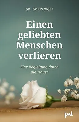 E-Book (epub) Einen geliebten Menschen verlieren von Doris Wolf