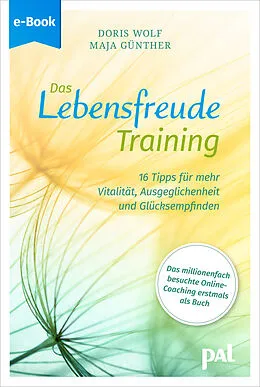 E-Book (epub) Das Lebensfreude-Training von Dr. Doris Wolf, Maja Günther