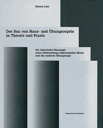 Der Bau von Haus- und Übungsorgeln