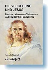 Paperback Die Vergebung und Jesus von Kenneth Wapnick