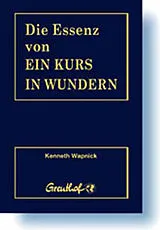 Paperback Die Essenz von Ein Kurs in Wundern von Kenneth Wapnick