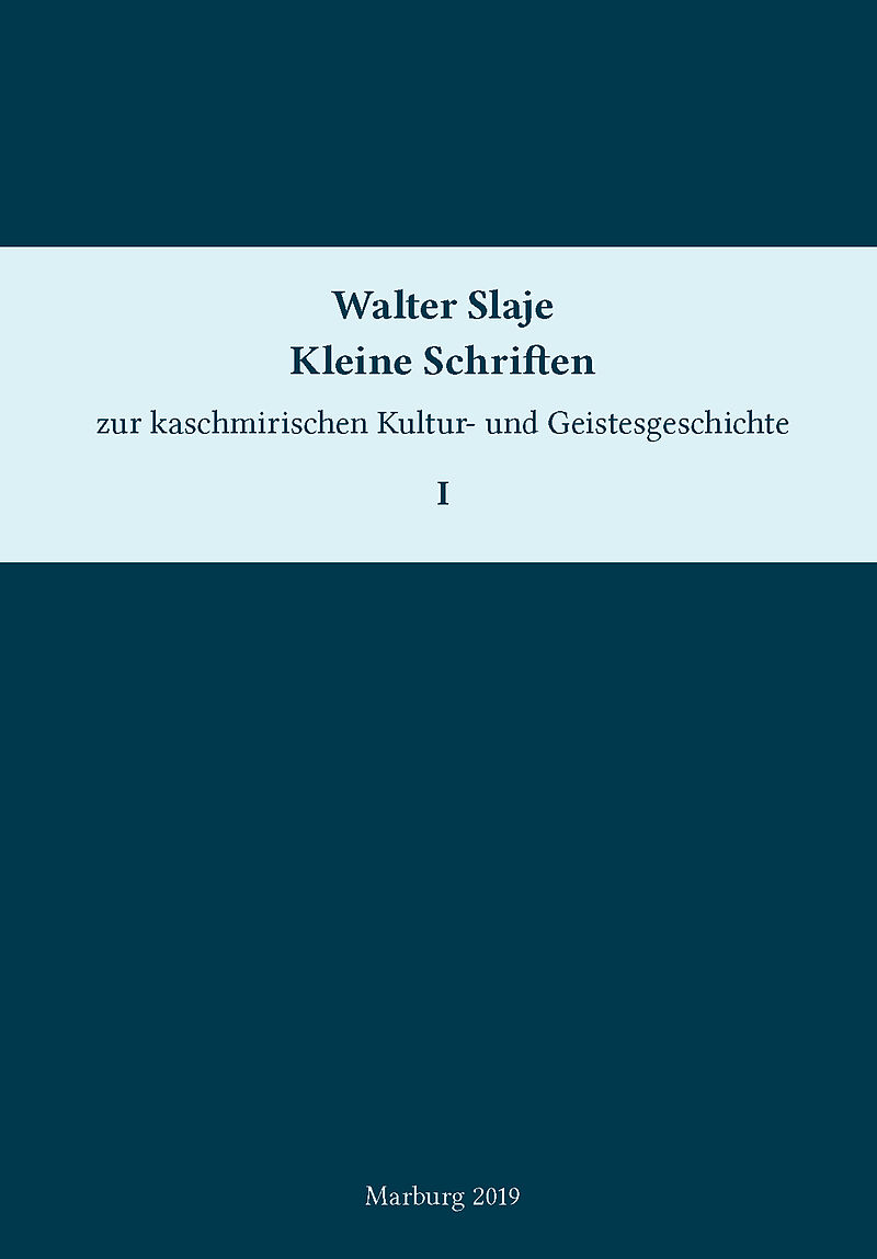 Kleine Schriften zur kaschmirischen Kultur- und Geistesgeschichte. Band 1