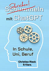 Kartonierter Einband Schummeln mit ChatGPT von Christian Rieck