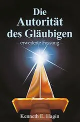 Geheftet Die Autorität des Gläubigen von Kenneth E Hagin