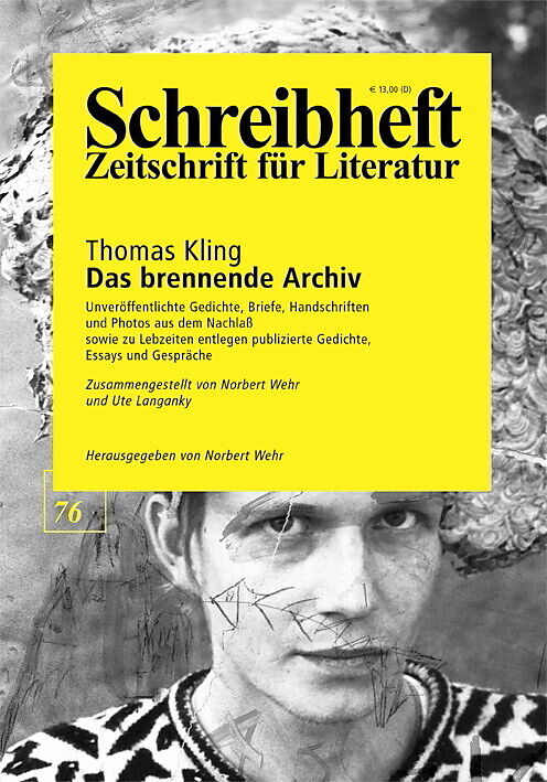 SCHREIBHEFT 76: Thomas Kling: Das brennende Archiv