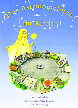 Kartonierter Einband Das Astrologiebuch für Kinder von Ursula Mohr, Peter Rinsche, Jutta Senge